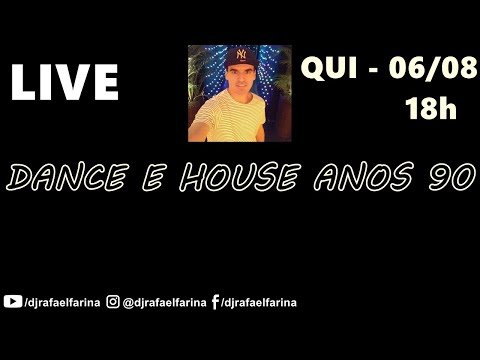 Live Do Farina #005 - DANCE E HOUSE ANOS 90 - (06/08/2020) - DJ RAFAEL FARINA