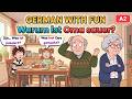 Why Is Grandma Angry Learn German With A Funny Family Story