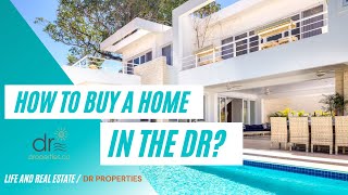 How To Buy a Home in the Dominican Republic?