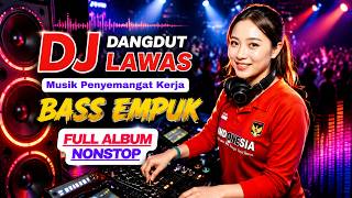 Download lagu DJ DANGDUT LAWAS BASS EMPUK ENAK BANGET || FULL ALBUM NONSTOP mp3