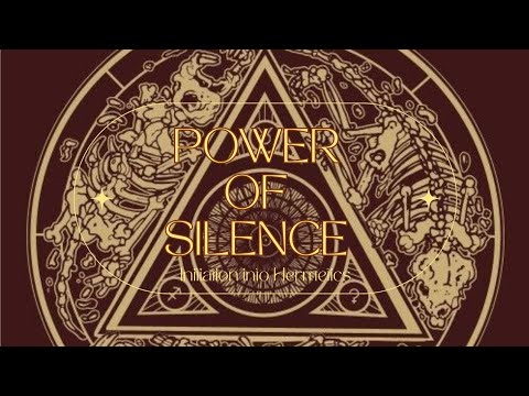 Power of silence | Initiation into Hermetics