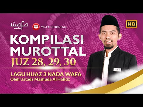 Kompilasi Murottal Juz 28, 29, 30 - Lagu Hijaz 3 Nada Wafa