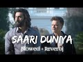 Saari Duniya Jala Denge Slowed Reverb Jaani B Praak Animal Lofi Zone