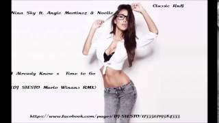 Nina Sky ft. Angie Martinez &amp; Noelle -  I Already Know x Time to Go (DJ SIESTO Mario Winans RMX)