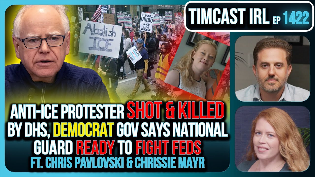 DHS KILLS Anti-ICE Woman, RIOTS ERUPT, Democrat WARNS National Guard Will FIGHT FEDS | Timcast IRL