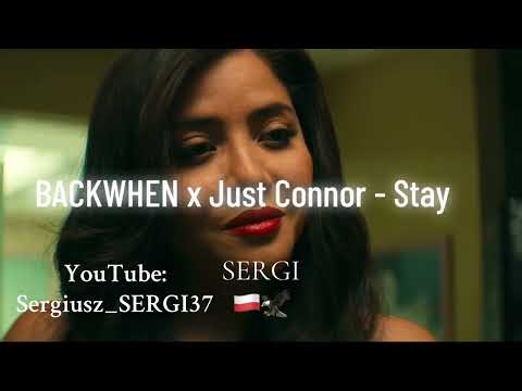 BACKWHEN x Just Connor - Stay 