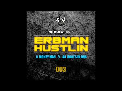 Erbman Hustlin - Roots In Dub (Sub-Woofah Records)