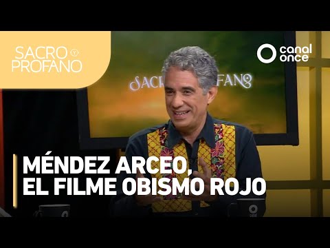 Sacro y Profano - Méndez Arceo, el filme Obismo Rojo (26/02/2025)