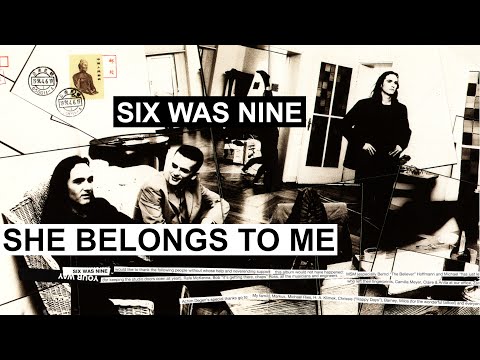 SIX WAS NINE - She belongs with me