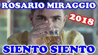 ROSARIO MIRAGGIO SIENTO SIENTO 2018  (TESTO SULLO SCHERMO)