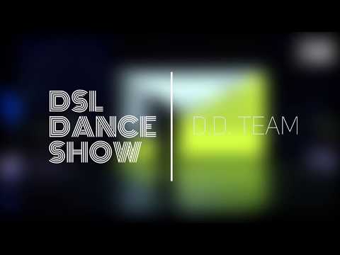 D. D. TEAM | DSL DANCE SHOW 2017
