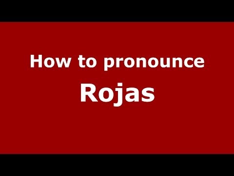 How to pronounce Rojas (Spain/Spanish) - PronounceNames.com
