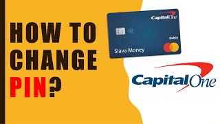How to change PIN Capital One Debit Card?