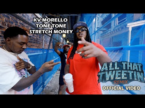 KV Morello x Tone Tone x Stretch Money - All That Tweetin Remix (Official Music Video)