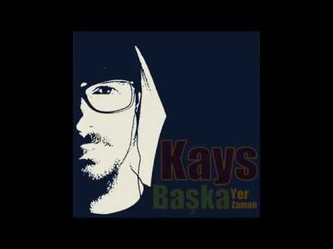 Kays - Başka Yer Başka Zaman