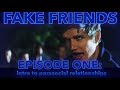 FAKE FRIENDS EPISODE ONE Intro To Parasocial Relationships