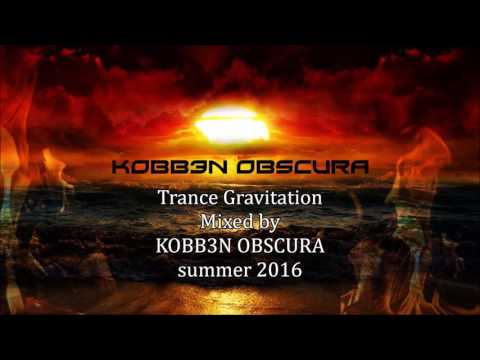 KOBB3N OBSCURA - Trance Gravitation Episode #1 2016