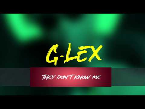 G-Lex - They Don't Know Me -  Official Audio