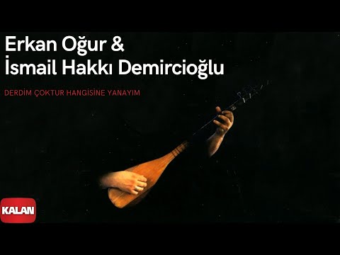 Erkan Oğur & İsmail Hakkı Demircioğlu - Derdim Çoktur  [ Gülün Kokusu Vardı © 1996 Kalan Müzik ]