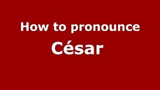How to pronounce César 