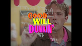 Dunkin´ ☕ Good Will Dunkin’: Pilot