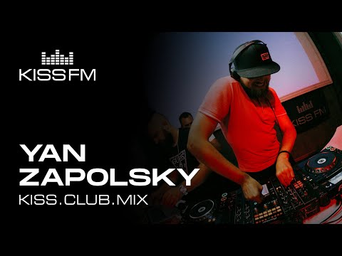 YAN ZAPOLSKY – KISS.CLUB.MIX | KISS FM Podcast (House, Tech House, Progressive House DJ Mix)