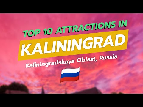 Top 10 Must-See Attractions in Kaliningrad 🌍✨