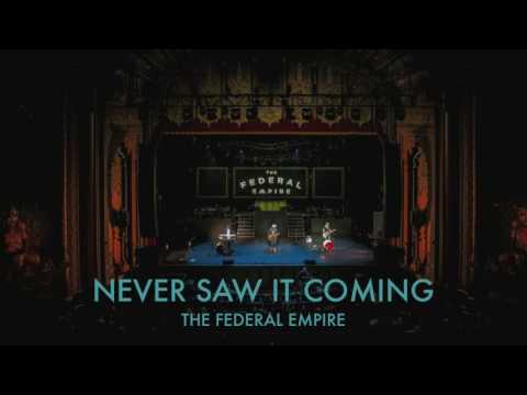 The Federal Empire - Never Saw It Coming [Audio]