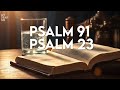 PSALM 91 & PSALM 23 - The Two Most Powerful Prayers in the Bible