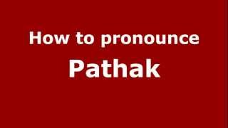 How to pronounce Pathak