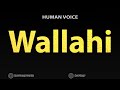 How To Pronounce Wallahi