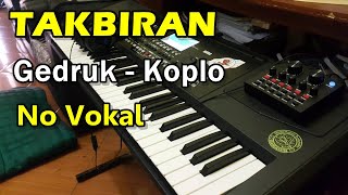Download lagu Takbiran (Gedruk - Koplo) No Vokal || Cocok Untuk Takbiran Keliling mp3