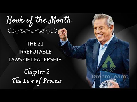 The 21 Irrefutable Laws of Leadership Chapter 3/ The Law of Process