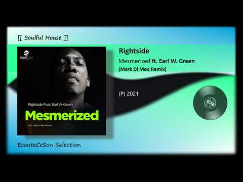 2021 | Rightside - Mesmerized ft. Earl W. Green (Mark Di Meo Remix) [[ Soulful House ]]