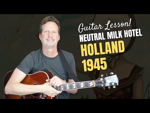 Neutral Milk Hotel - Holland 1945 - Guitar Lesson & Tutorial