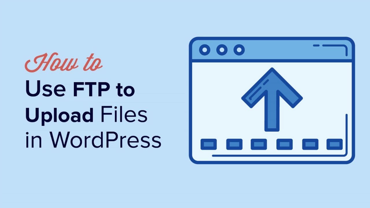 How to use FTP to upload files to WordPress for Beginners - YouTube