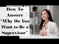 Why Do You Want To Be A Supervisor SUPERVISOR Interview Questions Answers