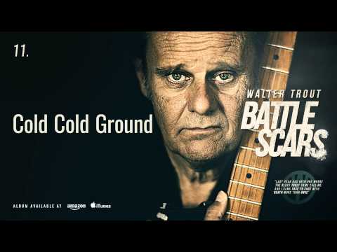 Walter Trout - Cold Cold Ground (Battle Scars)