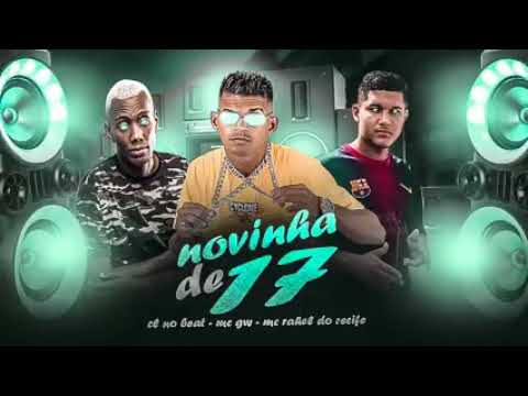 MC RAHEL DO RECIFE E CL NO BEAT FEAT : MC GW E MC MORENA - NOVINHA DE 17