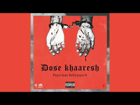 Paya ft Bobypunch - Dose Khaaresh