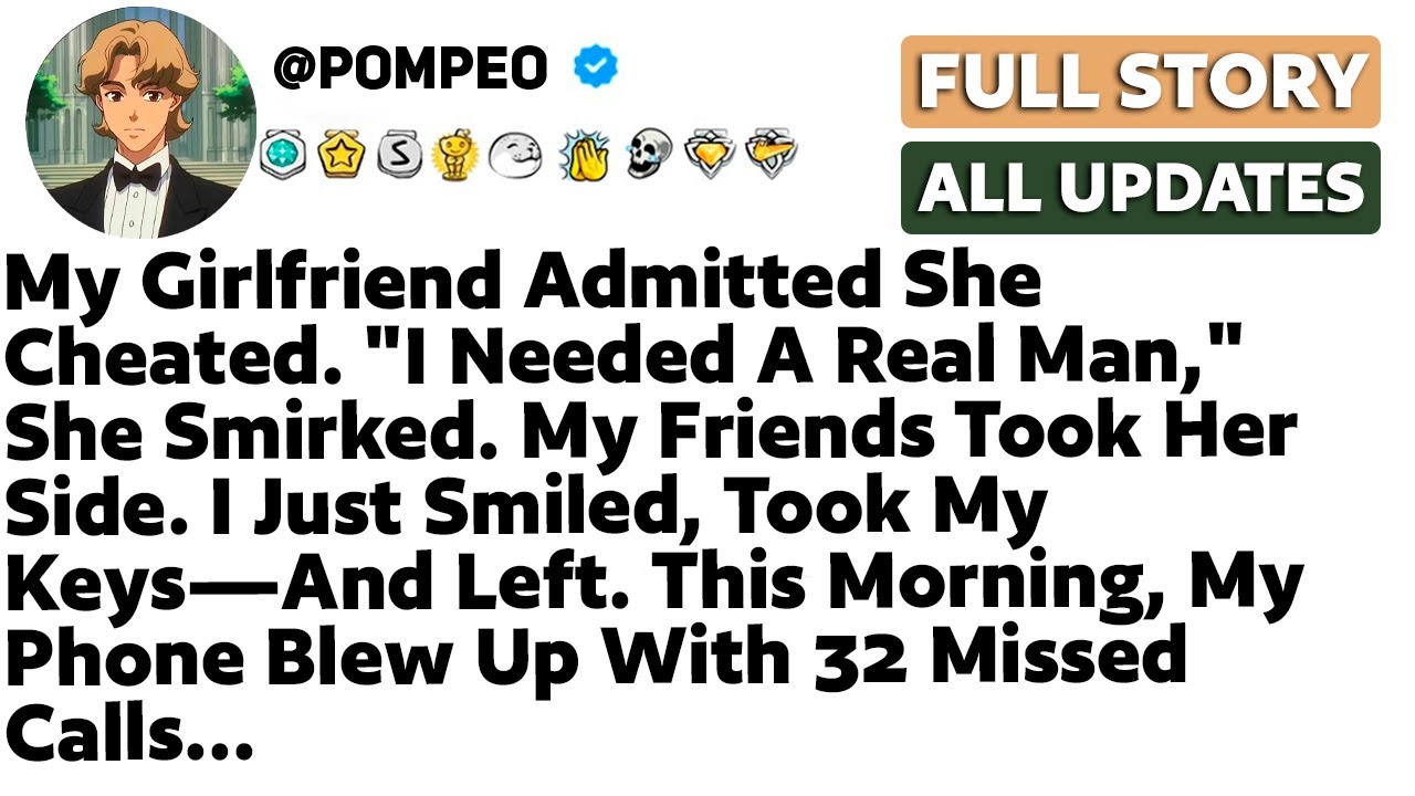 My Girlfriend Admitted She Cheated. "I Needed A Real Man," She Smirked. My Friends Took Her Side...