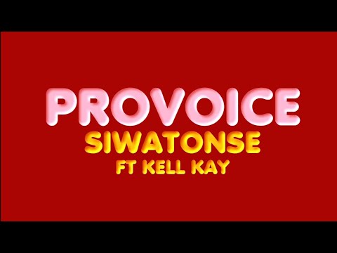 PROVOICE X KELL KAY - SIWA TONSE [LYRICS VIDEO]