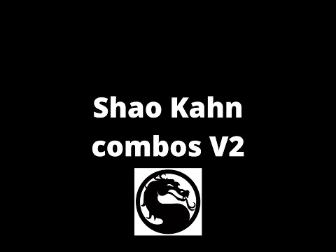 Shao Kahn combo guide! part 1 (v2)