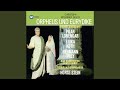 Orpheus und Eurydike - Oper in drei Akten (Querschnitt in deutscher Sprache) : So komm,...