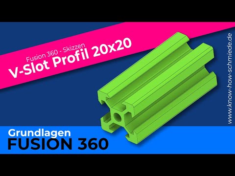 Fusion360 - V-Slot 20x20 Profil konstruieren - Fusion 360 Skizze und Extrusion - Grundlagen Fusion