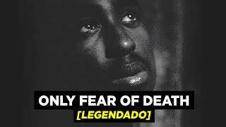 2Pac - Only Fear Of Death [Legendado]