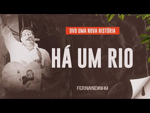 Fernandinho - Há Um Rio (DVD Uma Nova História)