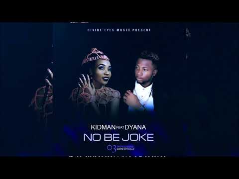 Kidman Feat Dyana - No Be Joke (Audio Officiel)