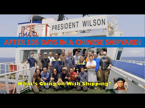 After 105 Days In A Chinese Shipyard, MV President Wilson Is Heading to the United States!