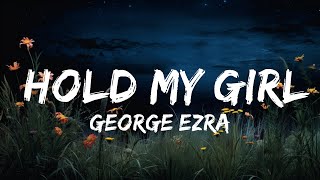 George Ezra - Hold My Girl (Martin Jensen Remix) [Lyrics]  | 30mins - Feeling your music